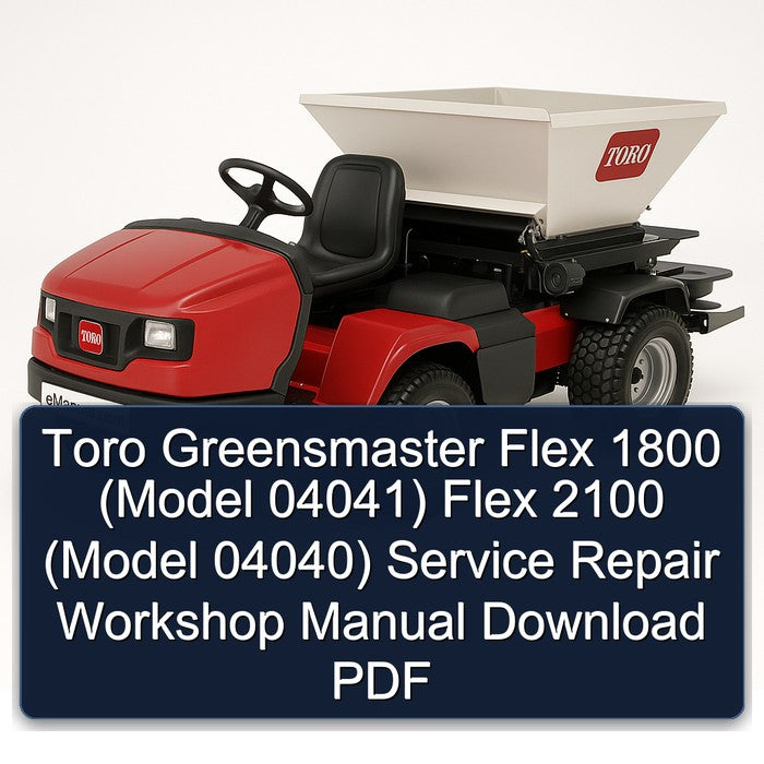 Toro Greensmaster Flex 1800 (model 04041) 2100 04040) Service Repair Workshop Manual PDF