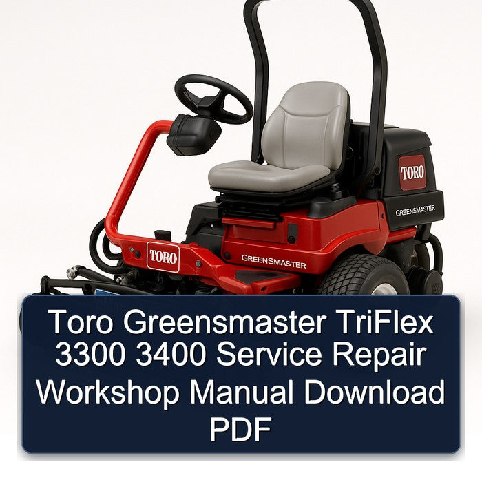 Toro Greensmaster Triflex 3300 3400 Service Repair Workshop Manual PDF