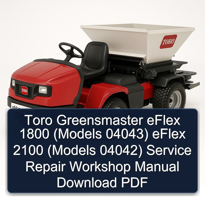 Toro Greensmaster Eflex 1800 (models 04043) 2100 04042) Service Repair Workshop Manual PDF