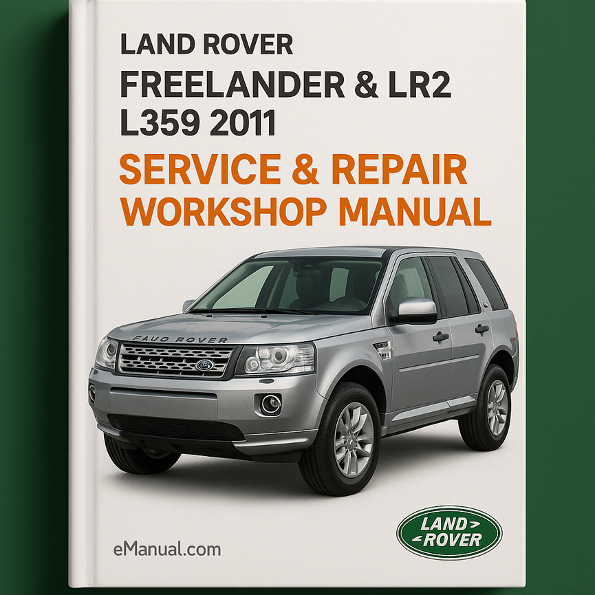 Land Rover Freelander & LR2 L359 2011 Service Repair Workshop Manual