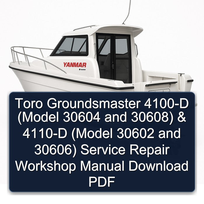 Toro Groundsmaster 4100-D (model 30604 30608) 4110-D 30602 30606) Service Repair Workshop Manual PDF