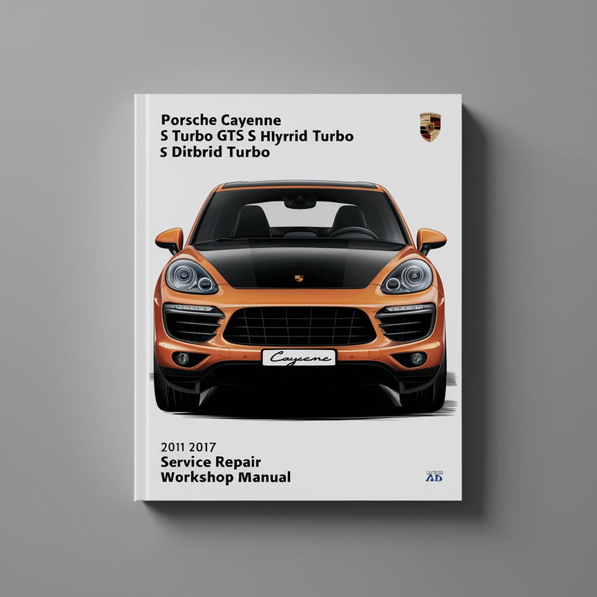 Porsche Cayenne S Turbo GTS S Hybrid Turbo S Diesel S Diesel 2011-2017 Service Repair Workshop Manual