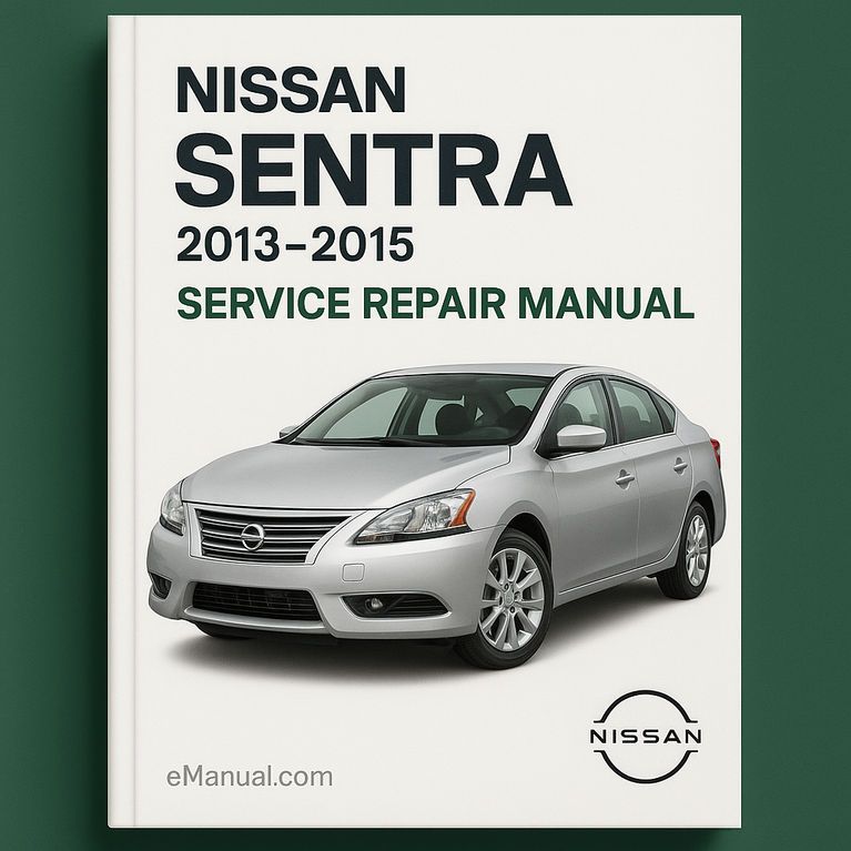 Nissan Sentra Service Repair Manual 2013-2015