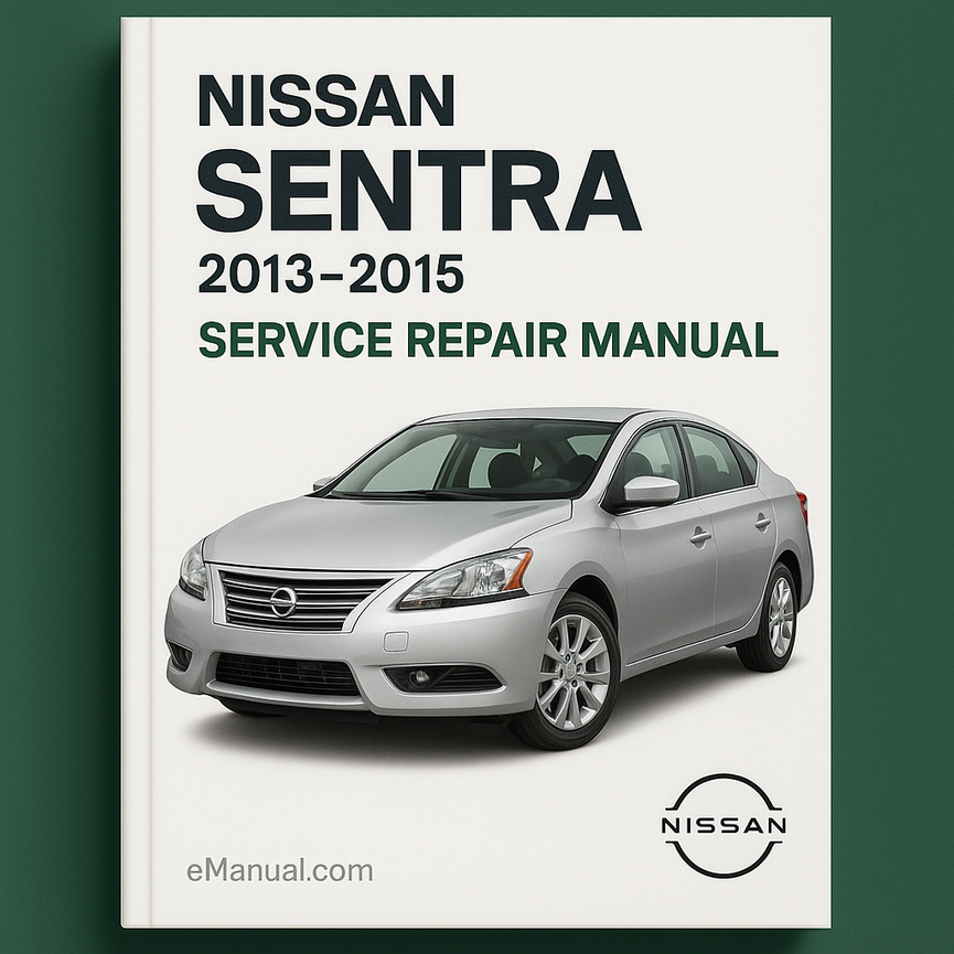 Nissan Sentra Service Repair Manual 2013-2015