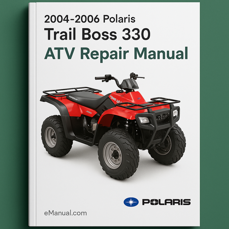 2004-2006 Polaris Trail Boss 330 ATV Repair Manual