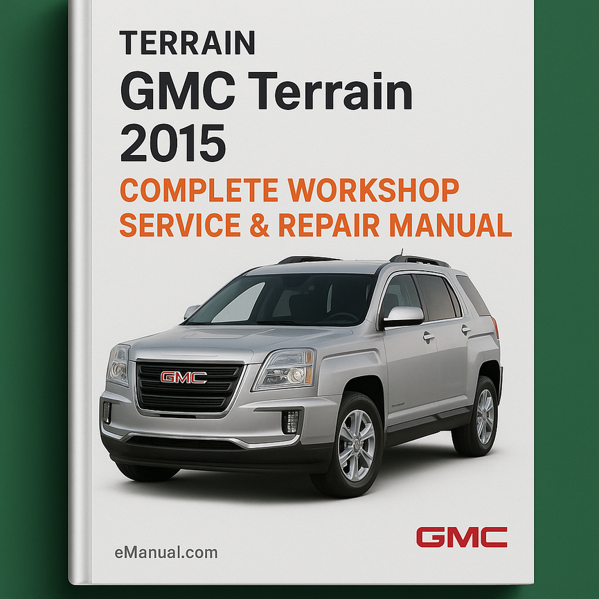 GMC Terrain Complete Workshop Service Repair Manual 2015