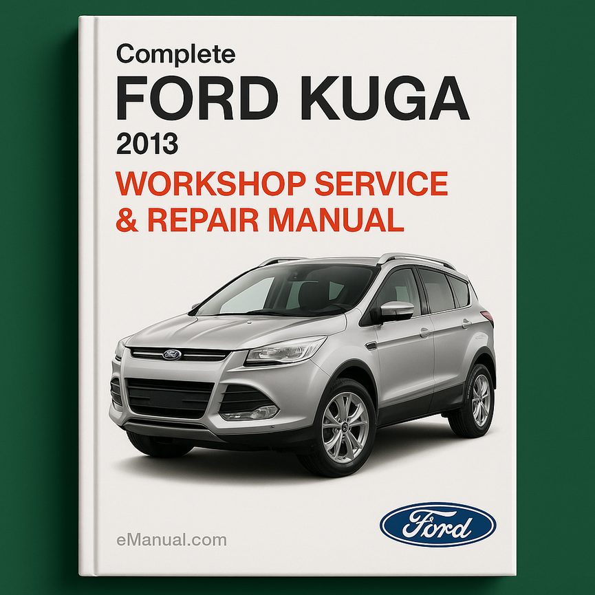 Ford Kuga Complete Workshop Service Repair Manual 2013