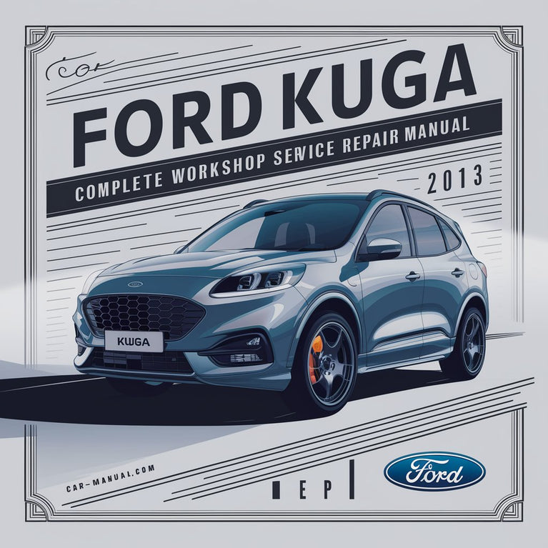 Manual completo de servicio y reparación del taller Ford Kuga 2013