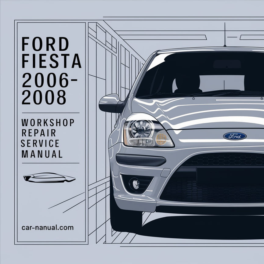 Ford Fiesta 2006-2008 Workshop Repair Service Manual