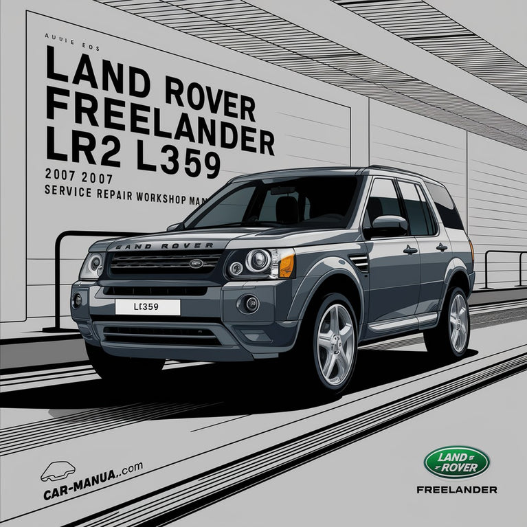 Land Rover Freelander LR2 L359 2007 Service Repair Workshop Manual