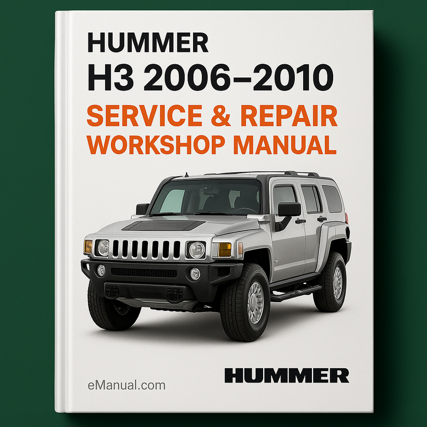 Hummer H3 2006-2010 Service Repair Workshop Manual