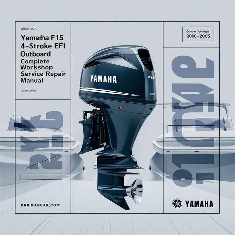Yamaha F115 115hp 4-Stroke EFi Outboard Complete Workshop Service Repair Manual 2000 2001 2002 2003 2004 2005 PDF