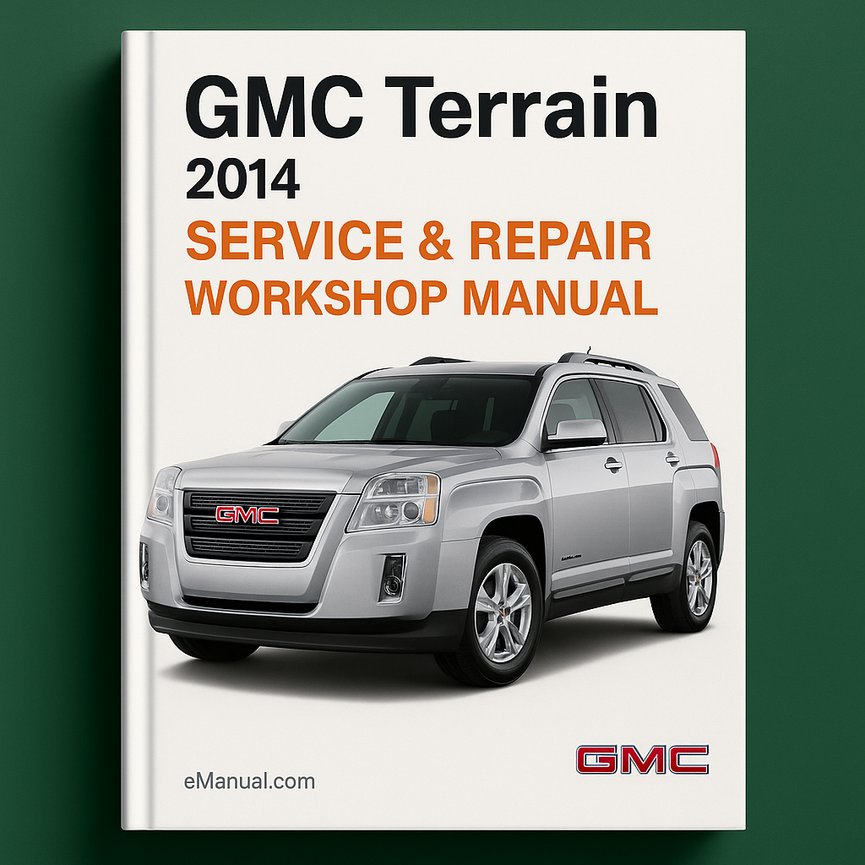 GMC Terrain 2014 Service Repair Workshop Manual