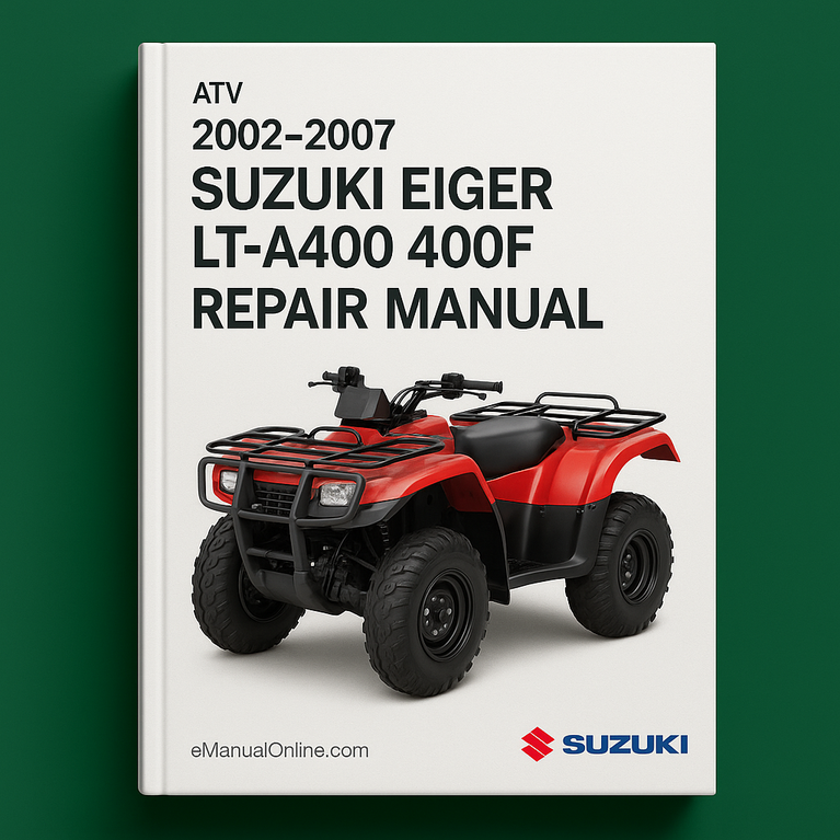2002-2007 Suzuki Eiger LT A400 400F ATV Repair Manual
