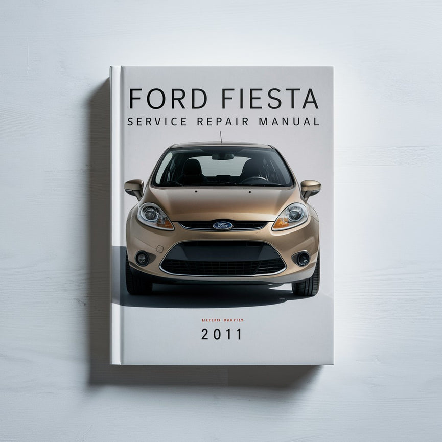 2011 Ford Fiesta Service-Reparaturhandbuch