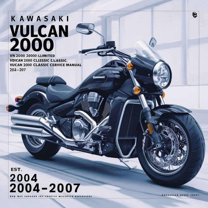 Kawasaki Vulcan 2000 VN2000 Vulcan 2000 Limited Vulcan 2000 Classic Vulcan 2000 Classic LT Motorcycle Service Repair Manual 2004-2007