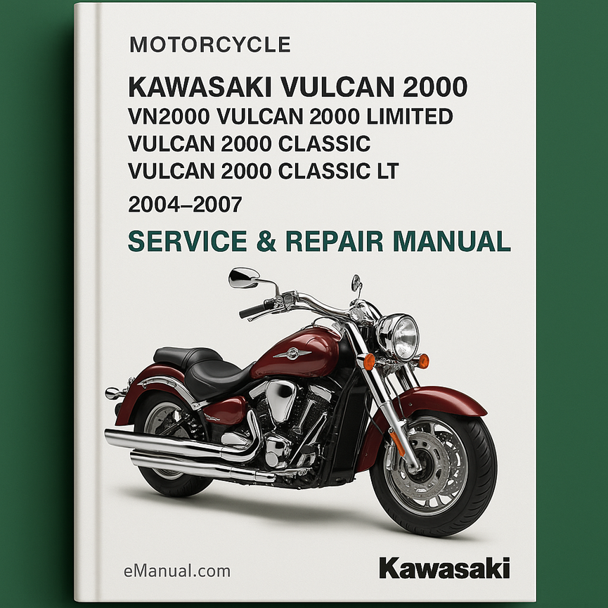 Kawasaki Vulcan 2000 VN2000 Vulcan 2000 Limited Vulcan 2000 Classic Vulcan 2000 Classic LT Motorcycle Service Repair Manual 2004-2007