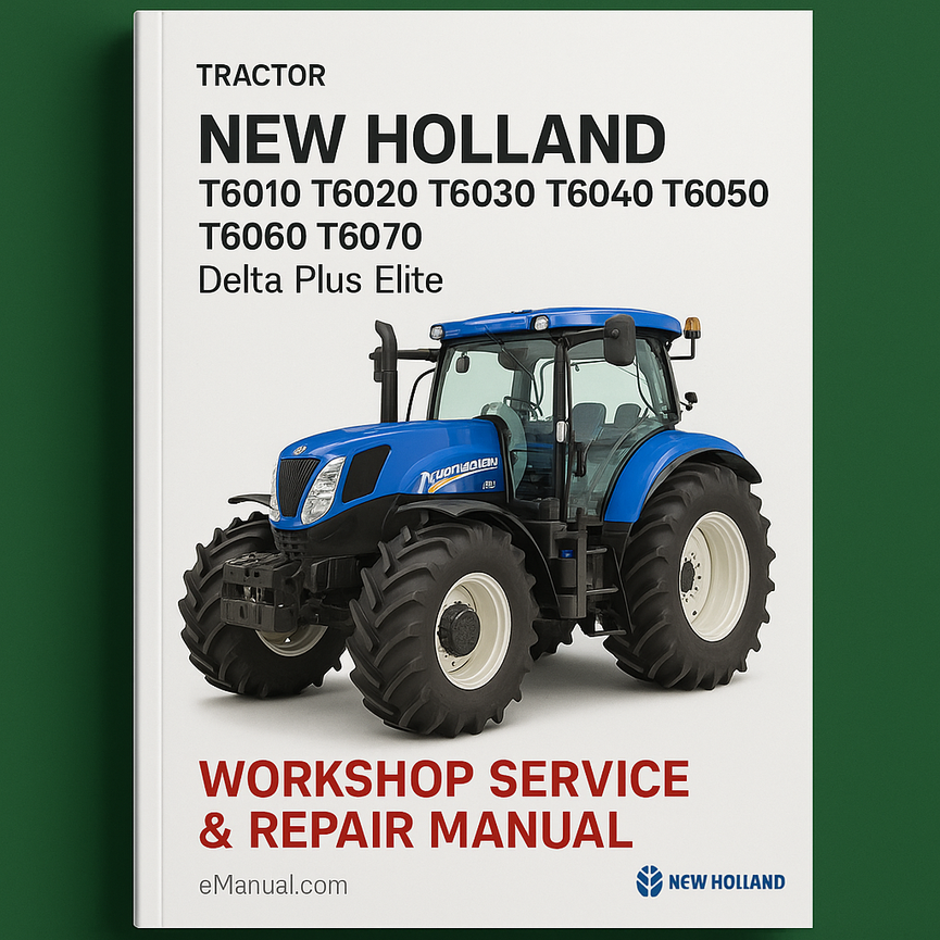 New Holland T6010 T6020 T6030 T6040 T6050 T6060 T6070 Delta Plus Elite Tractor Workshop Service & Repair Manual # 1 Top Rated Download PDF