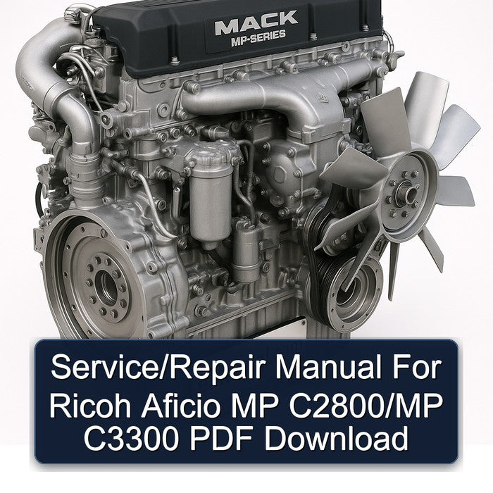 Mack MP Series Ricoh Aficio C2800/mp C3300 Service Repair Workshop Manual PDF