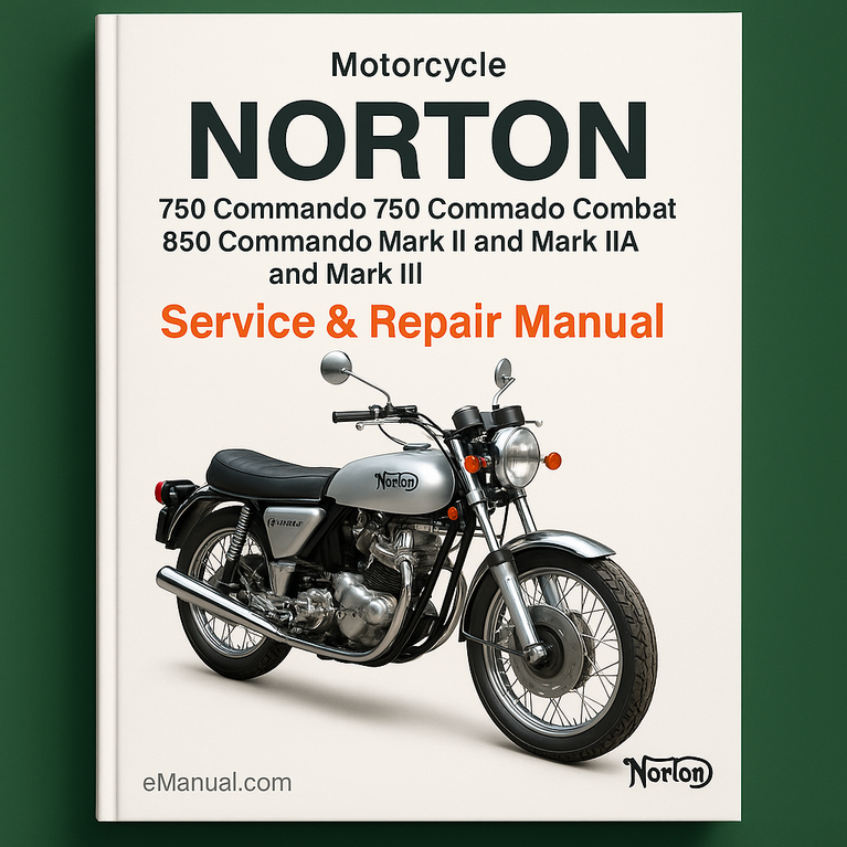 Norton 750 Commando 750 Commando Combat 850 Commando Mark II and Mark IIA and Mark III Motorcycle Service Repair Manual 1967-1977
