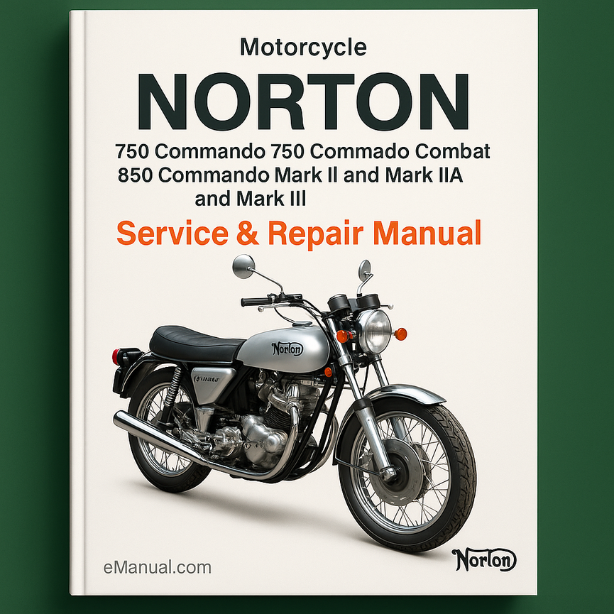 Norton 750 Commando 750 Commando Combat 850 Commando Mark II and Mark IIA and Mark III Motorcycle Service Repair Manual 1967-1977