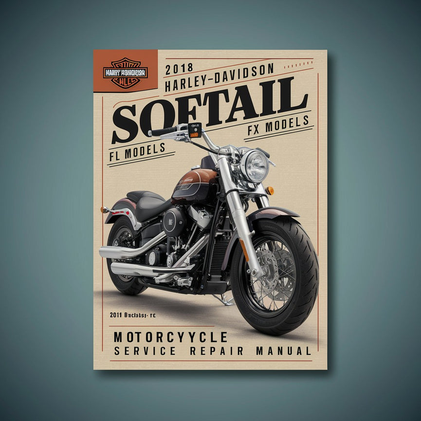 Manual de servicio y reparación de motocicletas Harley-Davidson Softail modelos FL 2018 (FLDE FLFB FLFBS FLHC FLHCS FLSL FLSB) y modelos FX (FXBB FXBR FXBRS FXFB FXFBS FXLR)