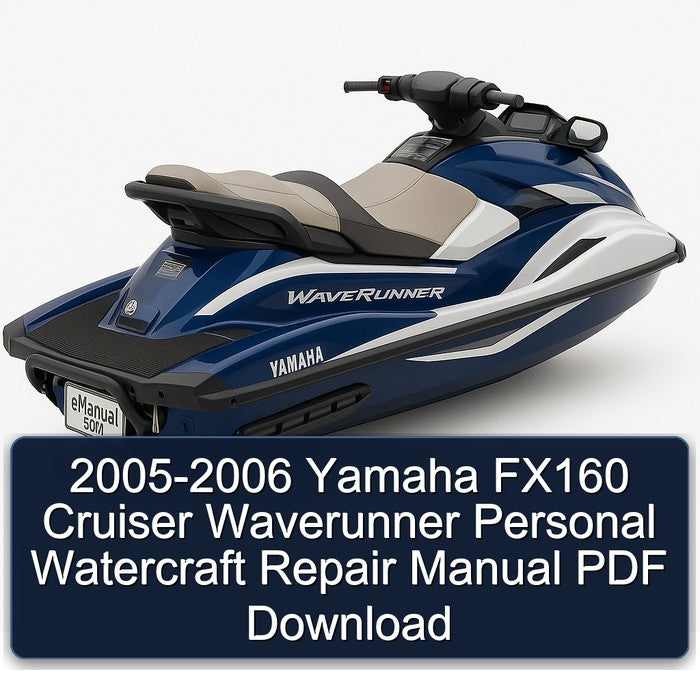 2005-2006 Yamaha FX160 Cruiser Waverunner Personal Watercraft Service Repair Workshop Manual PDF