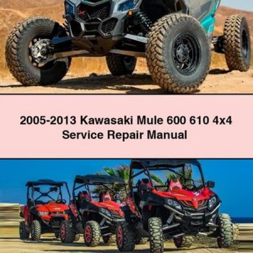 2005-2013 Kawasaki Mule 600 610 4x4 Service Repair Manual PDF Download