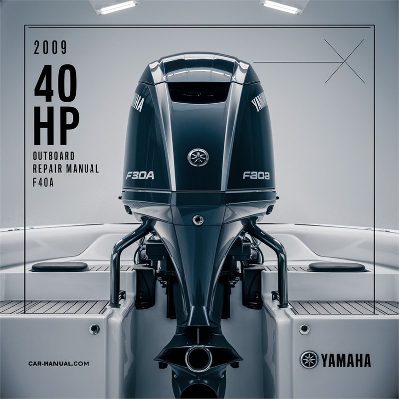 2009 Yamaha 40 HP Outboard -f40a Service Repair Workshop Manual PDF
