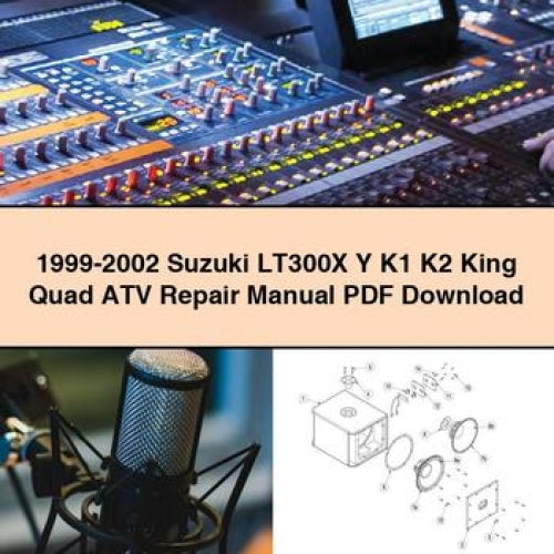 1999-2002 Suzuki LT300X Y K1 K2 King Quad ATV Repair Manual