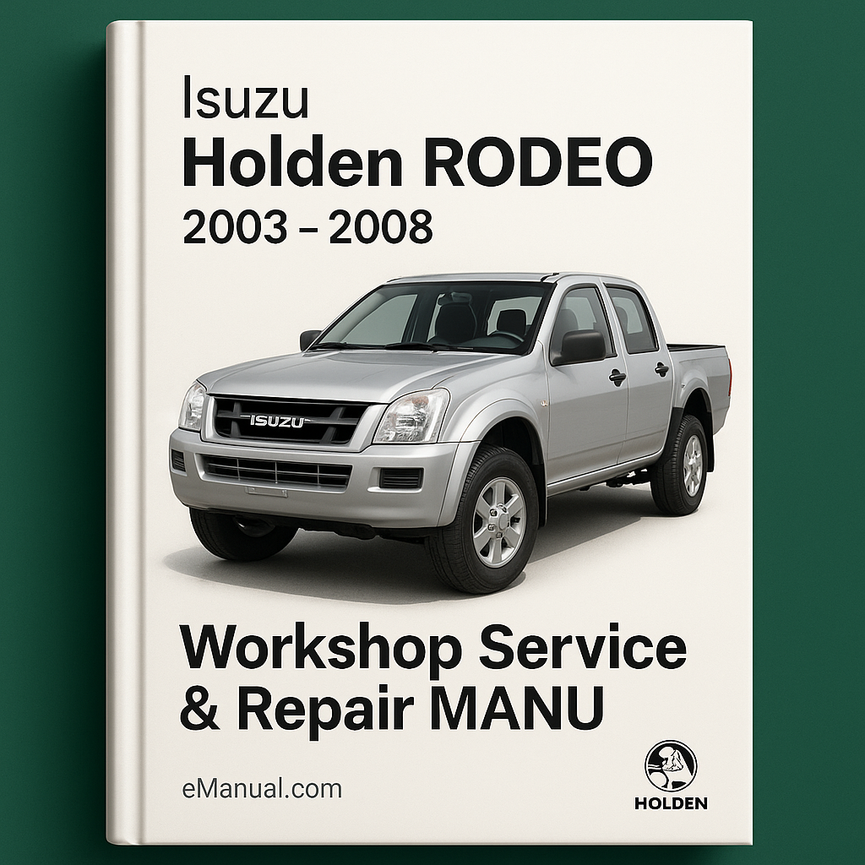 ISUZU Holden RODEO 2003 2008 Workshop Service Repair MANU