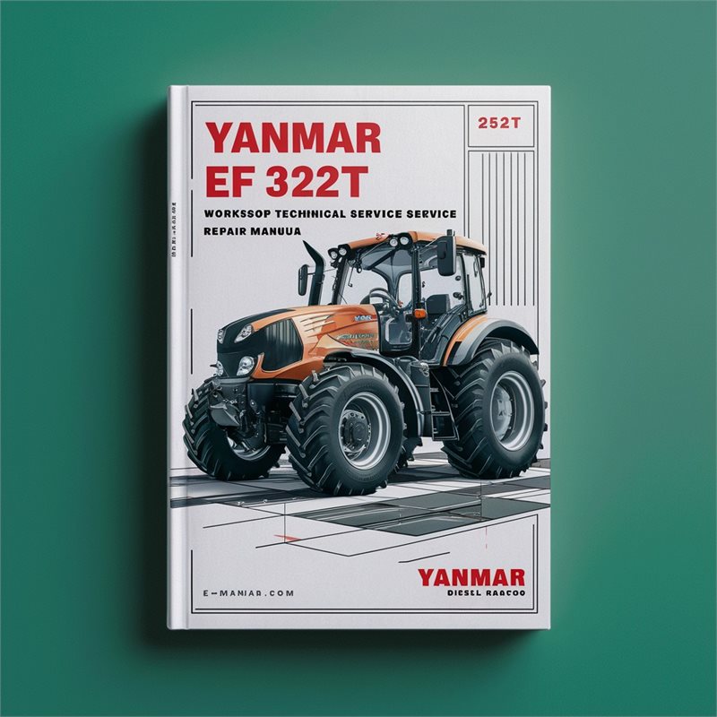 Yanmar EF 312T 352T Diesel Tractor Technical Service Repair Workshop Manual PDF