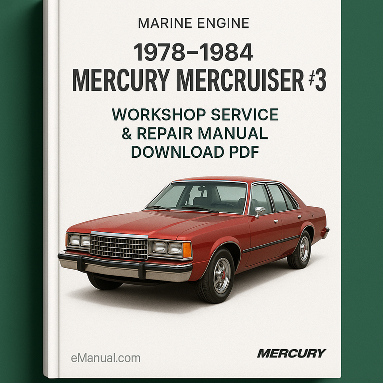 1978-1984 Mercury Mercruiser #3 Marine EngineS All 4 Cylinder GM 4 Cylinder GM 6 Cylinder GM V-8 Cylinder Workshop Service Repair Manual Download PDF