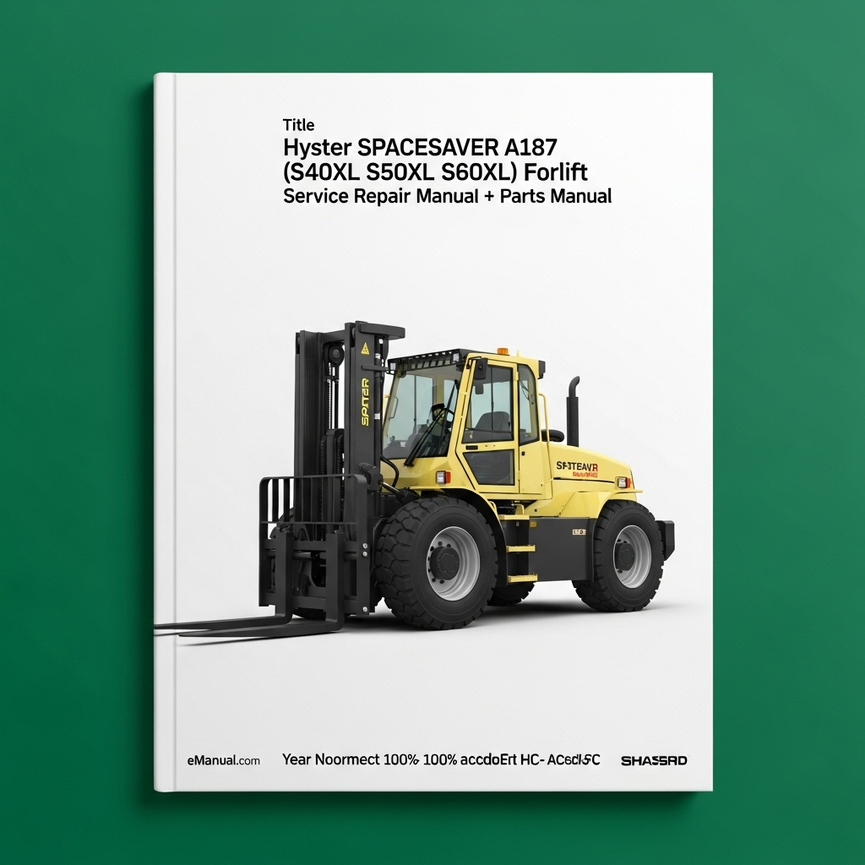 HYSTER SPACESAVER A187 (S40XL S50XL S60XL) FORKLIFT Service Repair Manual + Parts Manual