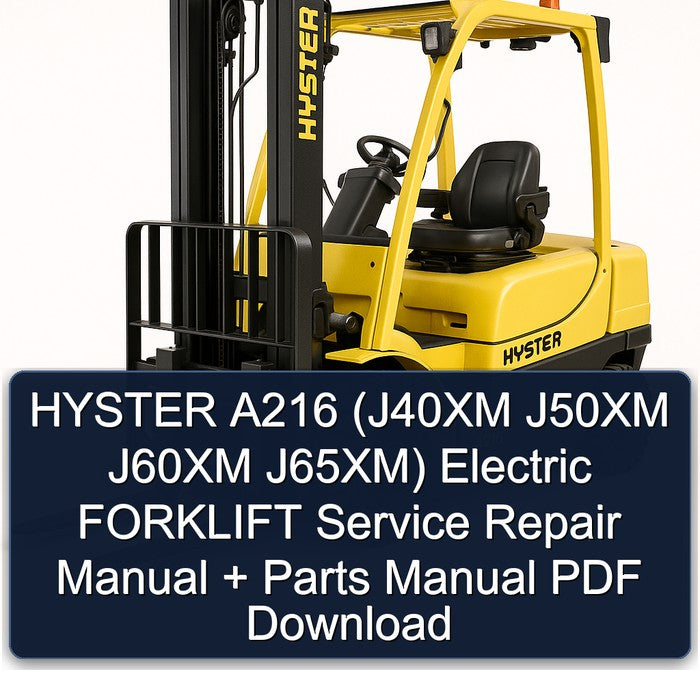 Hyster A216 (j40xm J50XM J60XM J65xm) Electric Forklift J40XM J65XM Parts Catalog PDF