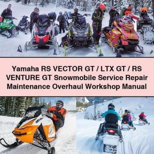 Yamaha RS Vector GT/LTX GT/RS Venture GT Snowmobile Service Repair Maintenance Overhaul Workshop Manual