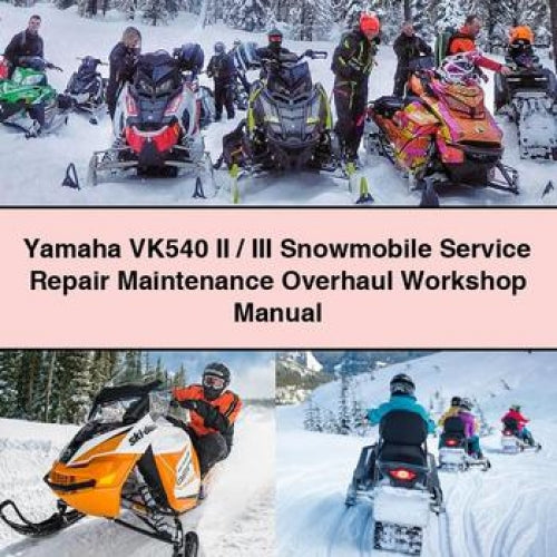 Yamaha VK540 II / III Snowmobile Service Repair Maintenance Overhaul Workshop Manual