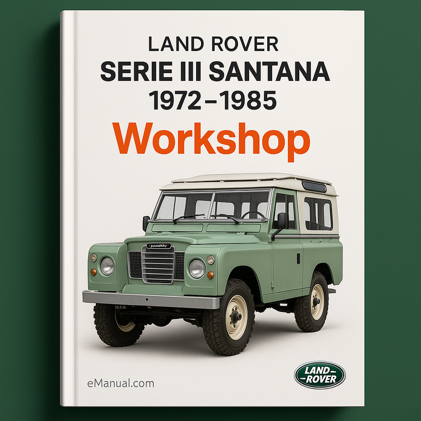Land Rover SERIE III SANTANA 1972-1985 Workshop