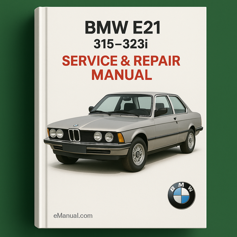 BMW E21 315-323i Service & Repair Manual