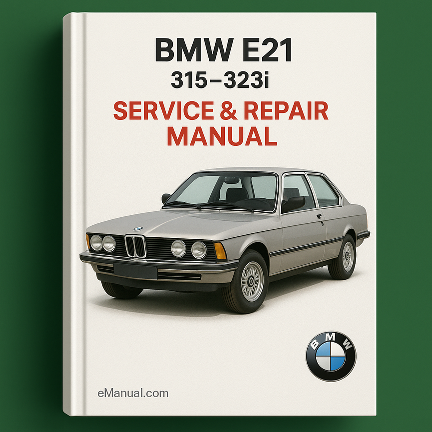 BMW E21 315-323i Service & Repair Manual