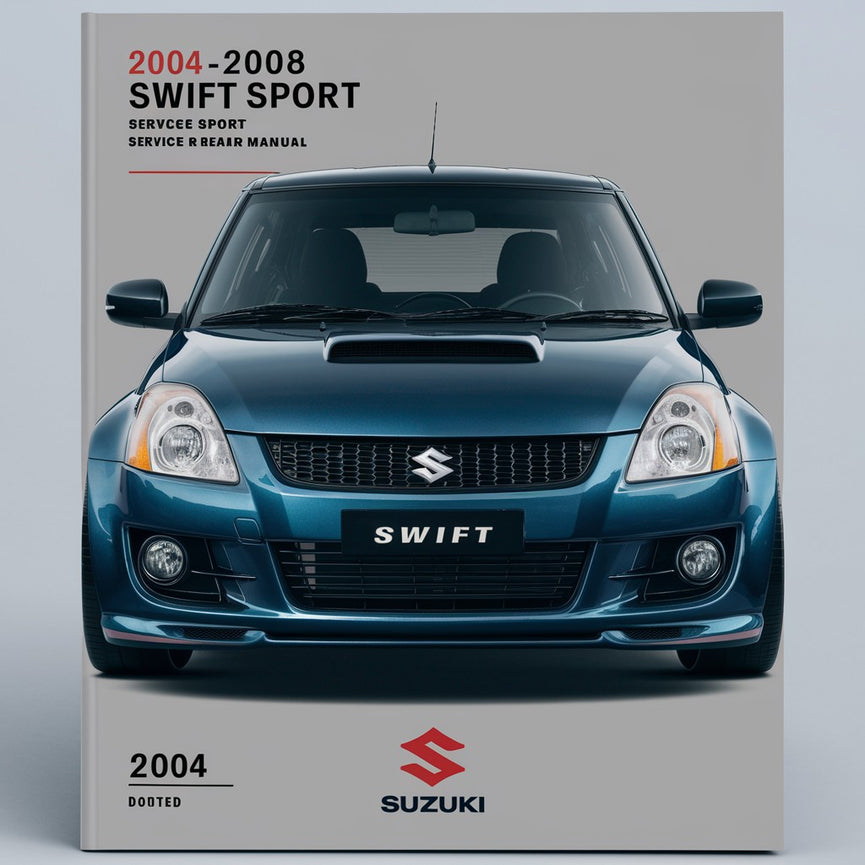 2004-2008 Suzuki Swift Sport Service & Repair Manual