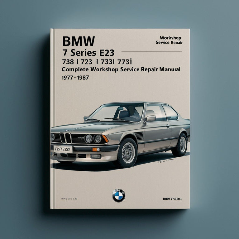 BMW 7 Series E23 728 728i 730 732i 733i 735i 745i Complete Workshop Service Repair Manual 1977 1978 1979 1980 1981 1982 1983 1984 1985 1986 1987