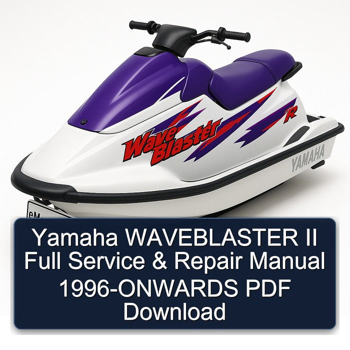 1996 Yamaha Waveblaster II -onwards Service Repair Workshop Manual PDF