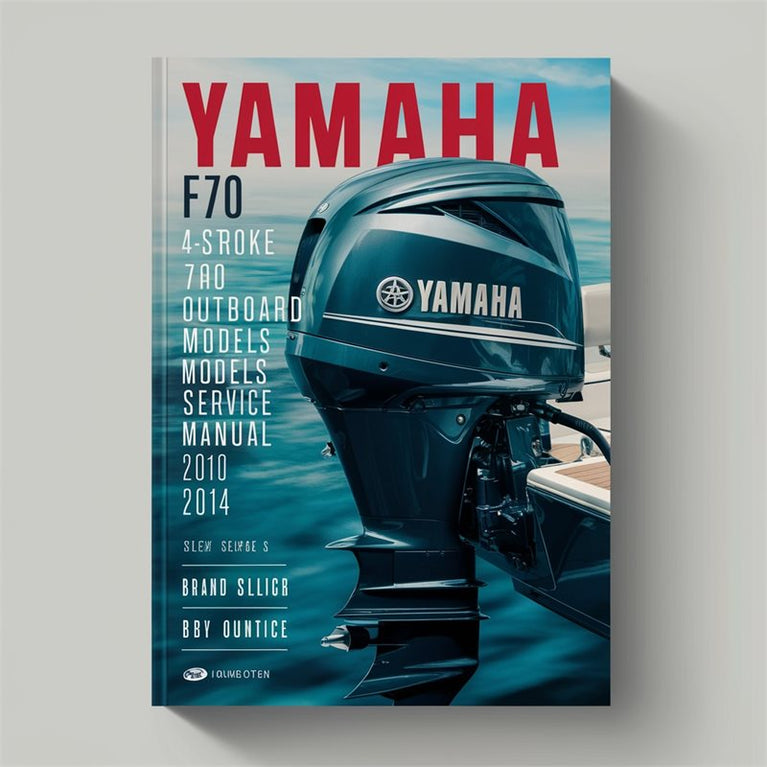 2010 2011 2012 2013 2014 Yamaha F70 4-stroke 70hp Outboard models Service Manual PDF