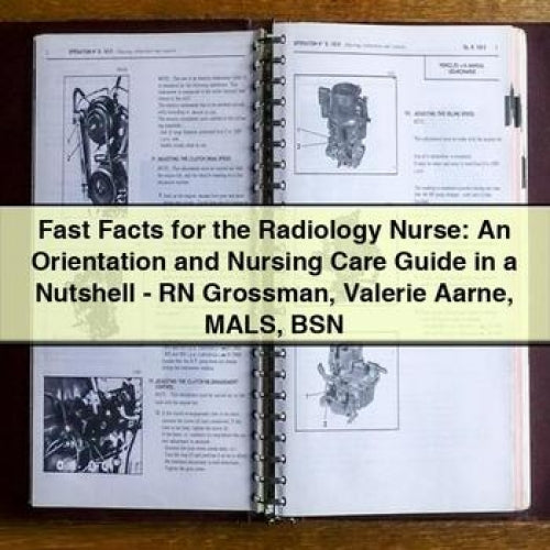 Fast Facts Radiology Nurse: Orientation Nursing Care Nutshell - RN Grossman Valerie Aarne Mals BSN Service Repair Workshop Manual PDF