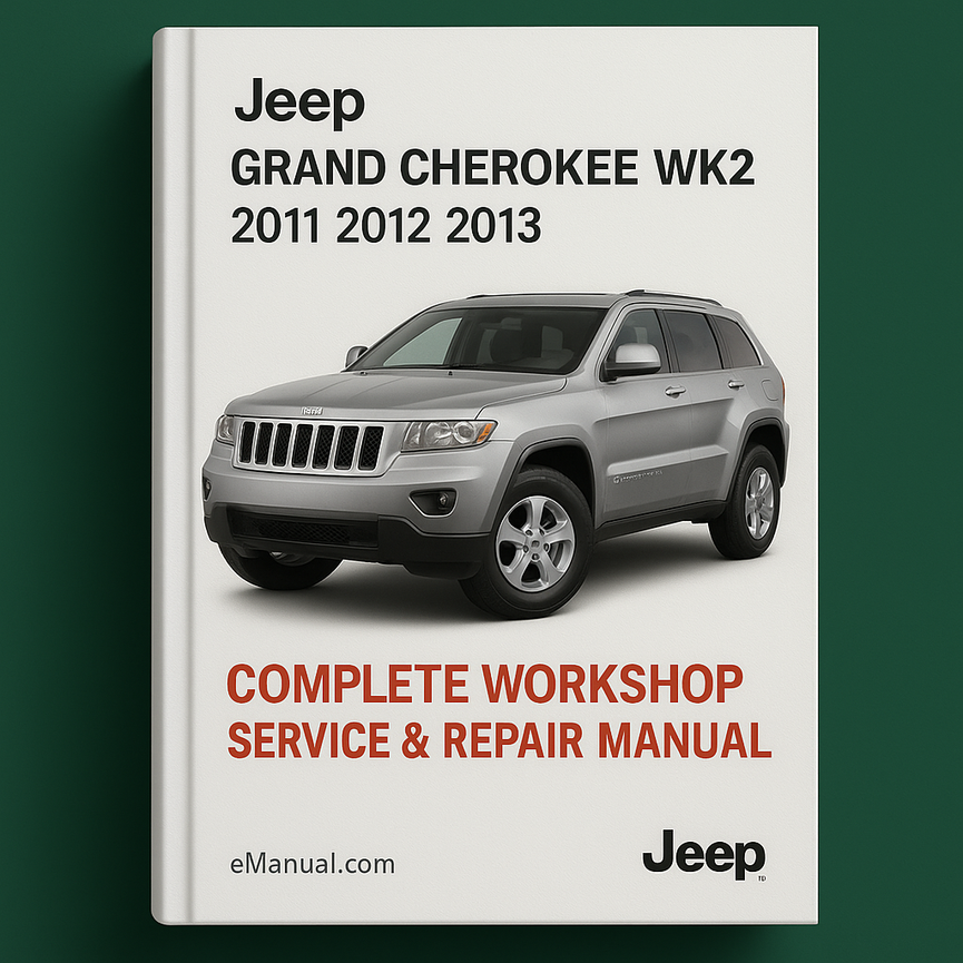 Jeep Grand Cherokee WK2 Complete Workshop Service Repair Manual 2011 2012 2013