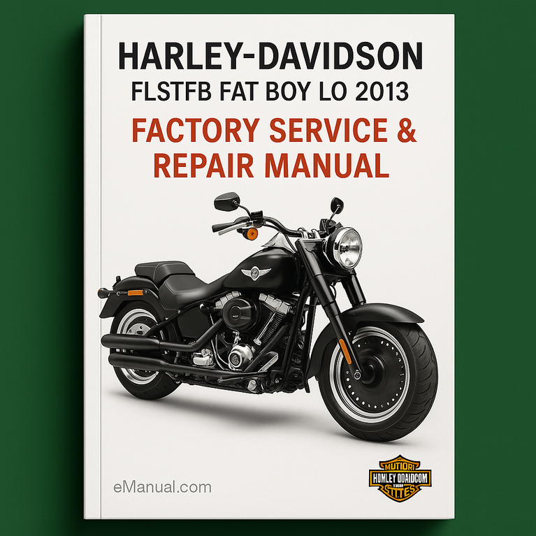 Harley Davidson FLSTFB Fat Boy Lo 2013 Factory Service Repair Manual