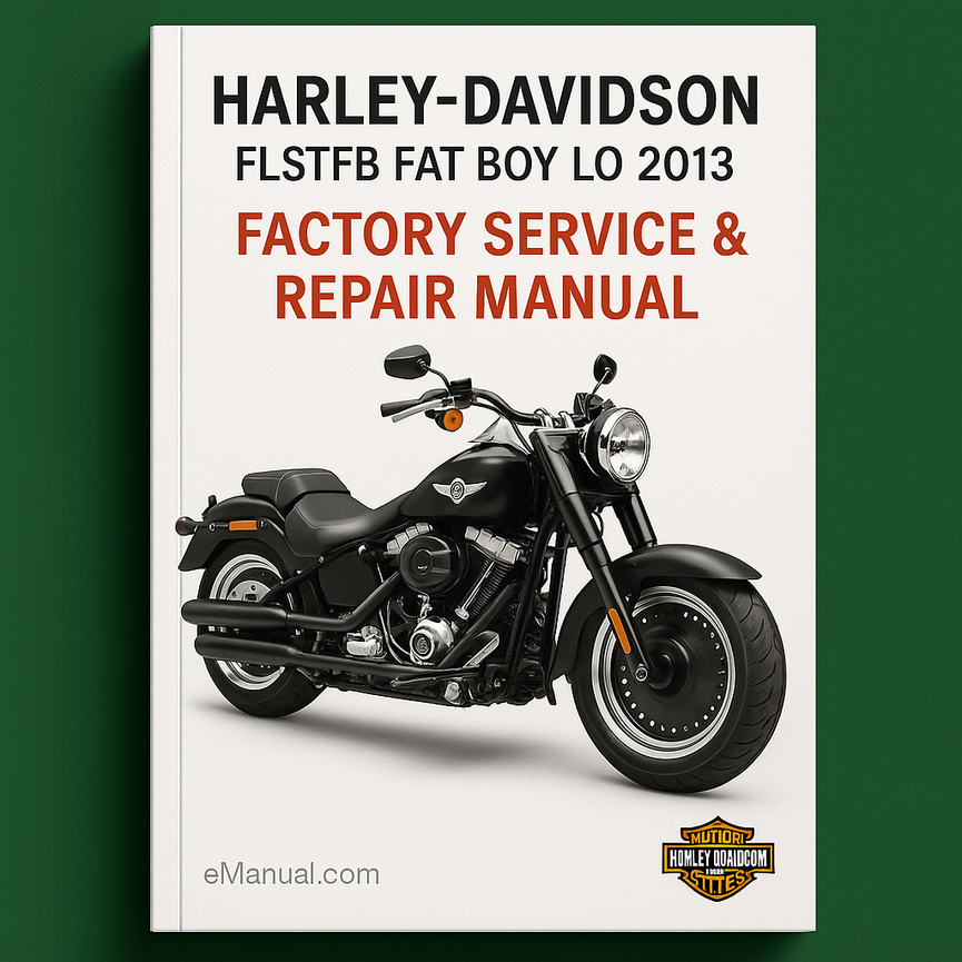 Harley Davidson FLSTFB Fat Boy Lo 2013 Factory Service Repair Manual