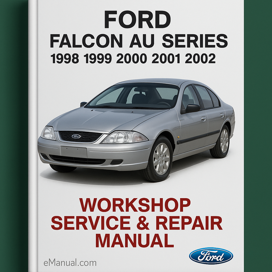 Ford Falcon AU Series 1998 1999 2000 2001 2002 Workshop Service Repair Manual