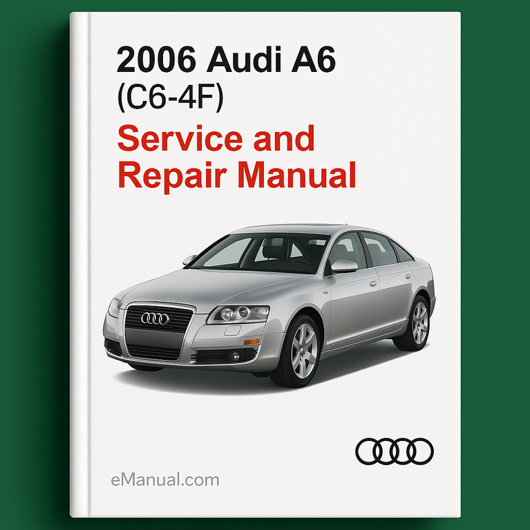 2006 Audi A6 (C6-4F) Service and Repair Manual